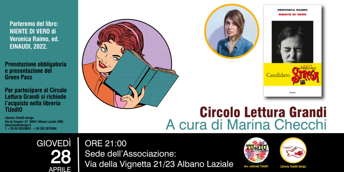 CIRCOLO LETTURA GRANDI: Niente di vero, di Veronica Raimo - TUedIO Design